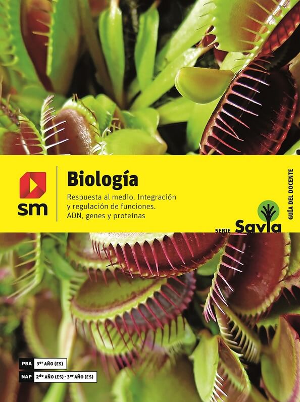 Biología. Respuesta al medio. Integración y regulación de funciones. ADN, genes y proteínas - Serie Savia (Material docente)